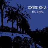 Songs Ohia - The Ghost