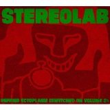 Stereolab - Refried Ectoplasm: Switched On, Vol.2