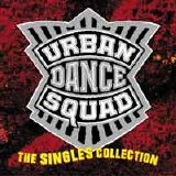 Urban Dance Squad - The Singles Collection