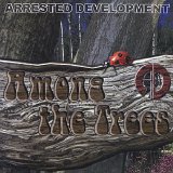 Arrested Development - Among The Trees