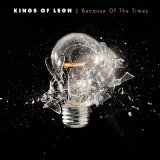 Kings of Leon - Because of the Times