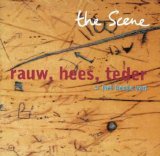 The Scene - Rauw, hees, teder (Het beste van)