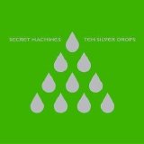 Secret Machines - Ten Silver Drops