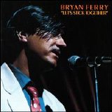 Bryan Ferry - Let's Stick Together