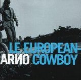 Arno - Le European-Cowboy