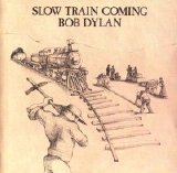 Bob Dylan - Slow Train Coming