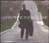 John Prine - Fair & Square