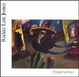 Rickie Lee Jones - Flying Cowboys