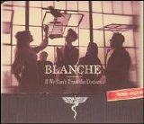 Blanche - If We Can't Trust The Doctors