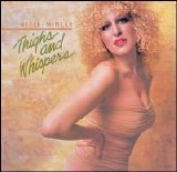 Bette Midler - Thighs and Whispers