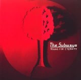 Subways - Young For Eternity