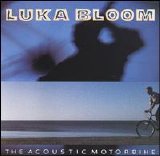 Luka Bloom - The Acoustic Motorbike