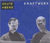 Kraftwerk - Heute Abend