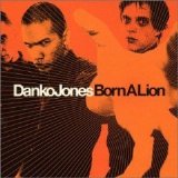 Danko Jones - Born A Lion