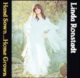 Linda Ronstadt - Hand Sown Home Grown