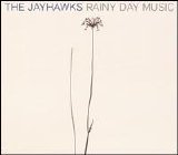 The Jayhawks - Rainy Day Music