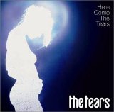 Tears - Here Come The Tears