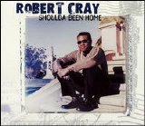 Robert Cray - Shoulda Been Home