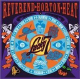 Reverend Horton Heat - Lucky 7