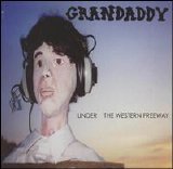 Grandaddy - Under the Western Freeway