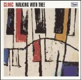 Clinic - Walking With Thee