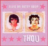 Thou - Elvis or Betty Boop