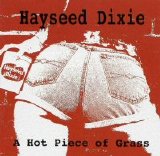 Hayseed Dixie - A Hot Piece Of Grass