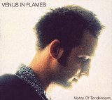 Venus In Flames - Notes Of Tenderness