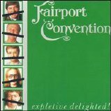 Fairport Convention - Expletive Delighted