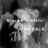 John Cale - Black Acetate