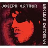 Joseph Arthur - Nuclear Daydream