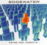 Edgewater - We're Not Robots