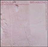 Brian Eno - Apollo - Atmospheres & Soundtracks