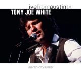 Tony Joe White - Live from Austin Texas