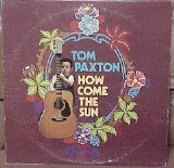 Tom Paxton - How come the sun