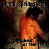 Bruce Springsteen - The Ghost Of Tom Joad