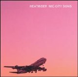 Heatmiser - Mic City Sons