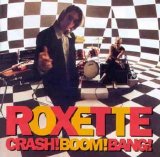 Roxette - Crash! Boom! Bang!