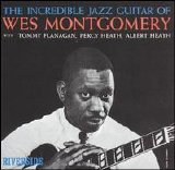 Wes Montgomery - The Incredible Jazz Guitar Of Wes Montgomery