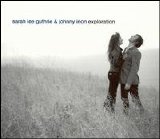 Sarah Lee Guthrie & Johnny Irion - Exploration