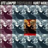 Ute Lemper - Performs Kurt Weill