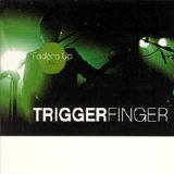 Triggerfinger - Faders Up: Live