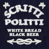 Scritti Politti - White Bread Black Beer