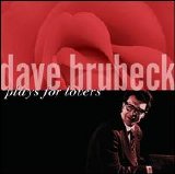 Dave Brubeck - Plays For Lovers