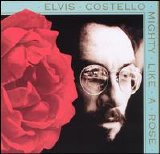 Elvis Costello - Mighty Like A Rose