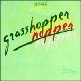 J.J. Cale - Grasshopper