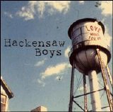 Hackensaw Boys - Love What You Do