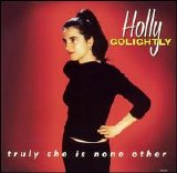 Holly Golightly - Truly She Is None Other