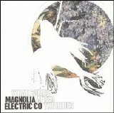 Magnolia Electric Co - What Comes After The Blues