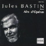 Jules Bastin - Airs d'Opéras